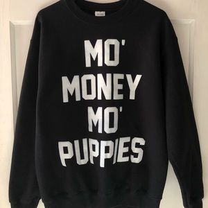 Mo’ Money Mo’ Puppies Unisex M Sweatshirt